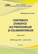 coperta cărţii Contribuţii ştiinţifice ale profesorilor şi colaboratorilor 2013