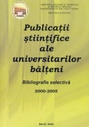 coperta cărţii Publicaţii ştiinţifice ale universitarilor bălţeni