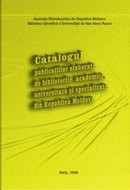 coperta cărţii Catalogul publicaţiilor elaborate de bibliotecile academice