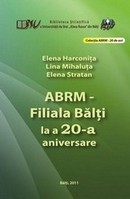 coperta cărţii ABRM – Filiala Bălţi la 20 de ani de activitate