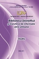 coperta cărţii Biblioteca Ştiinţifică şi transferul de informaţie către utilizator